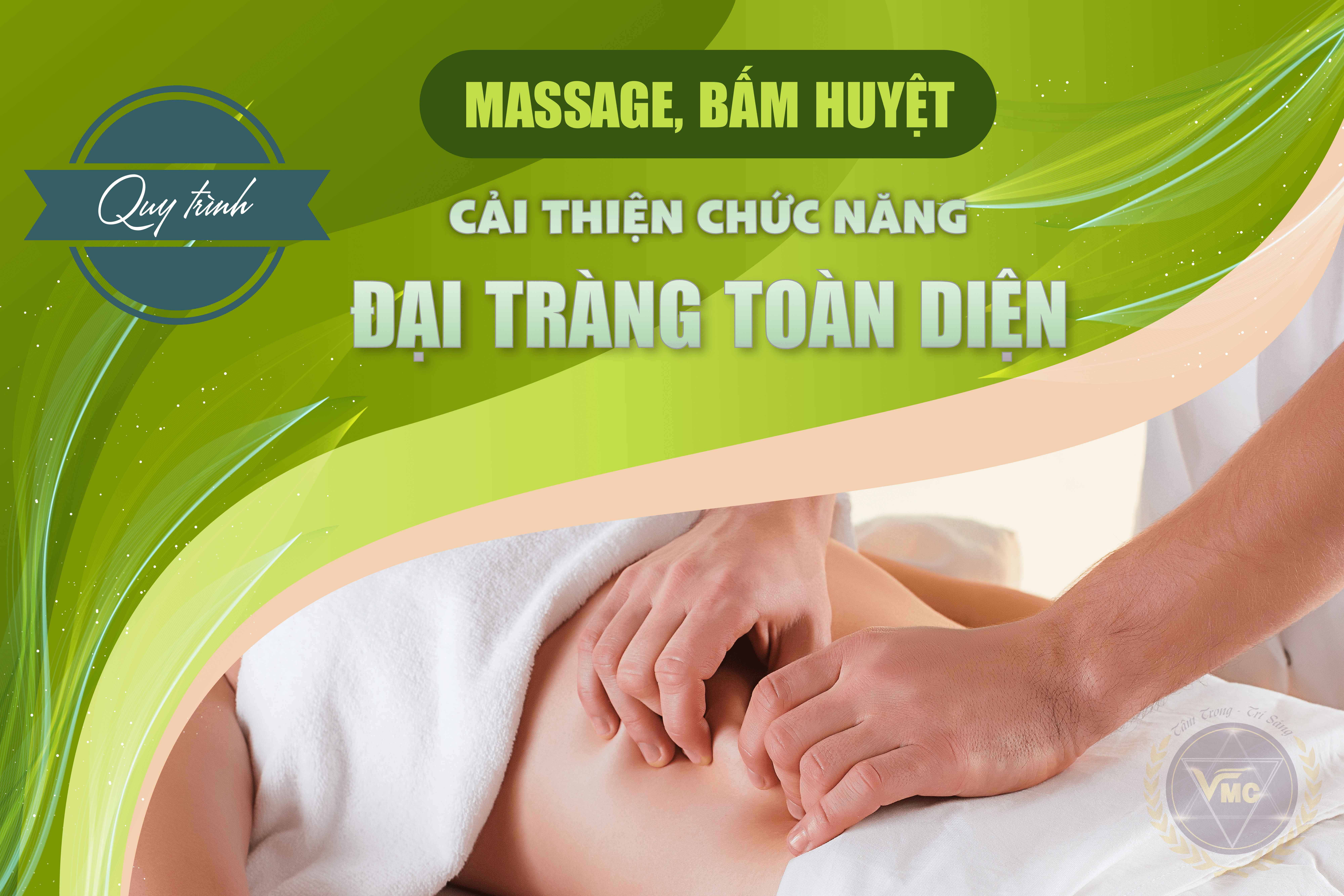 QUY TRÌNH MASSAGE, BẤM HUYỆT CẢI THIỆN CHỨC NĂNG ĐẠI TRÀNG TOÀN DIỆN