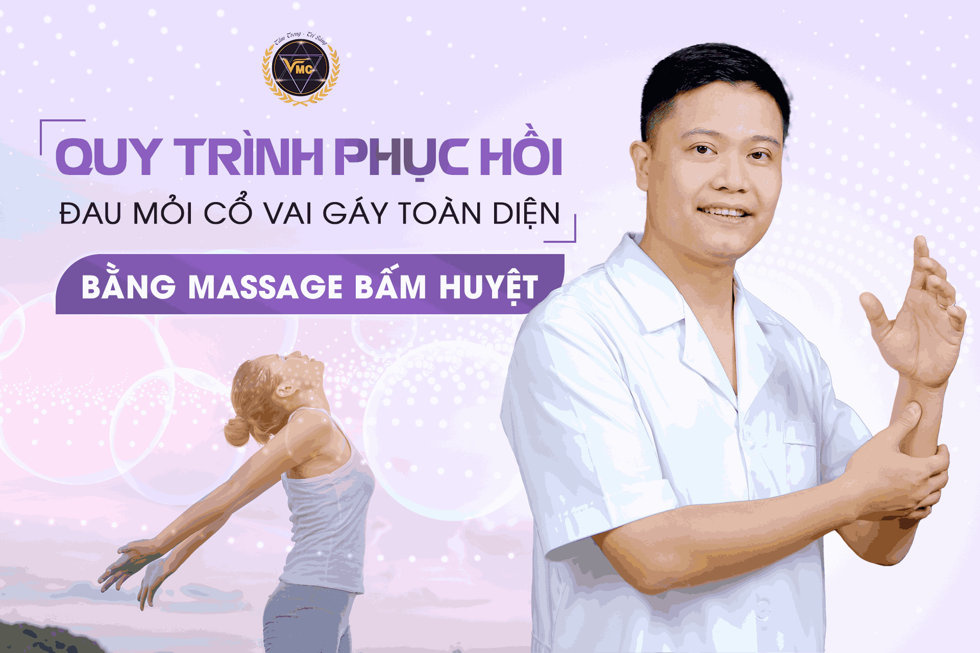 QUY TRÌNH PHỤC HỒI ĐAU MỎI CỔ VAI GÁY TOÀN DIỆN BẰNG MASSAGE BẤM HUYỆT