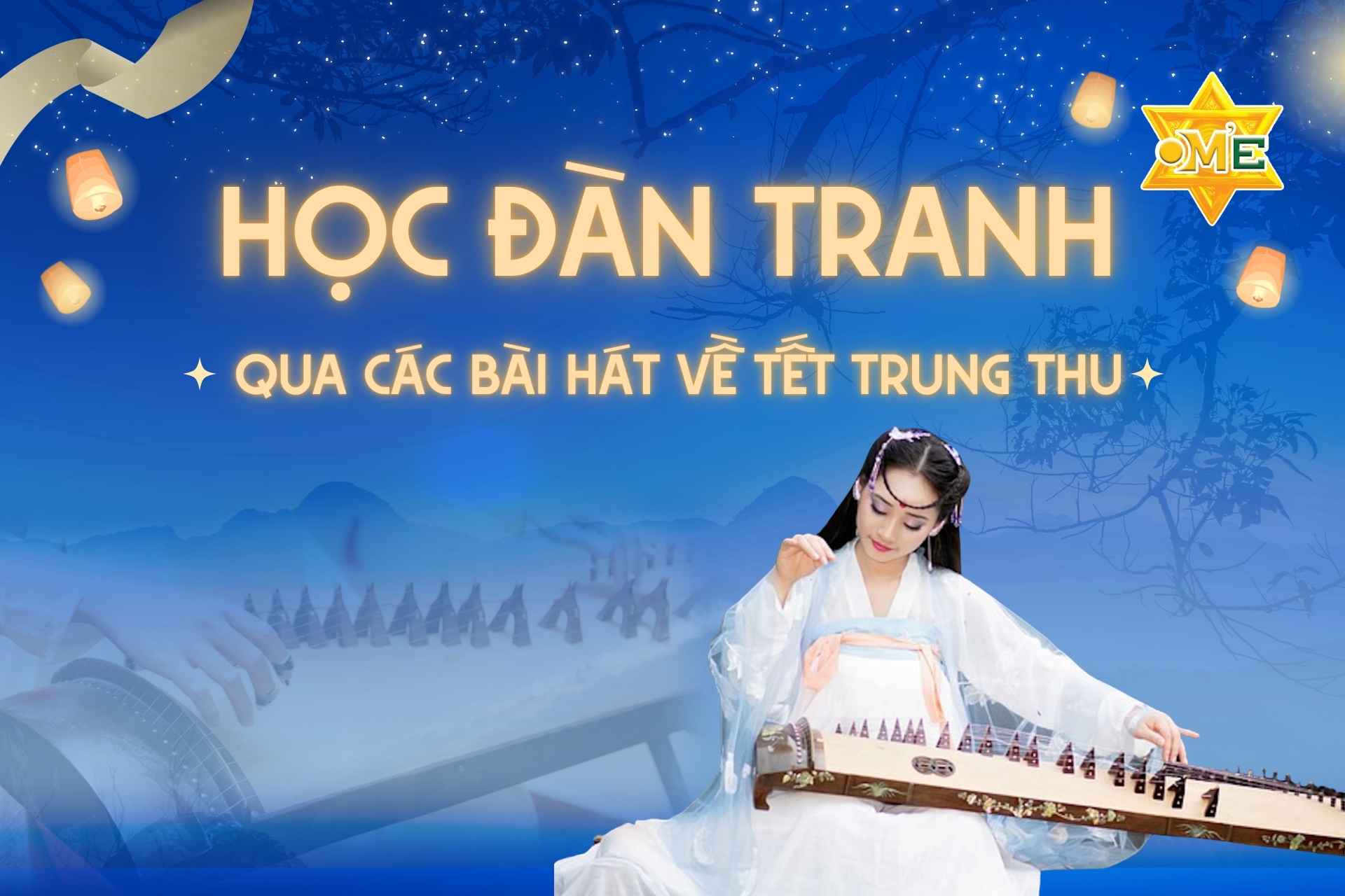 Học đàn tranh qua các bài hát về tết trung thu