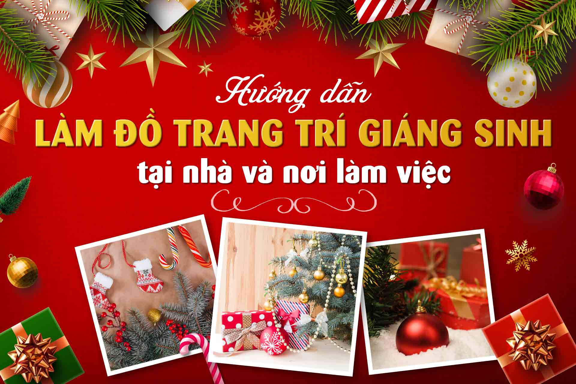 Hướng dẫn làm đồ trang trí Giáng sinh tại nhà và nơi làm việc