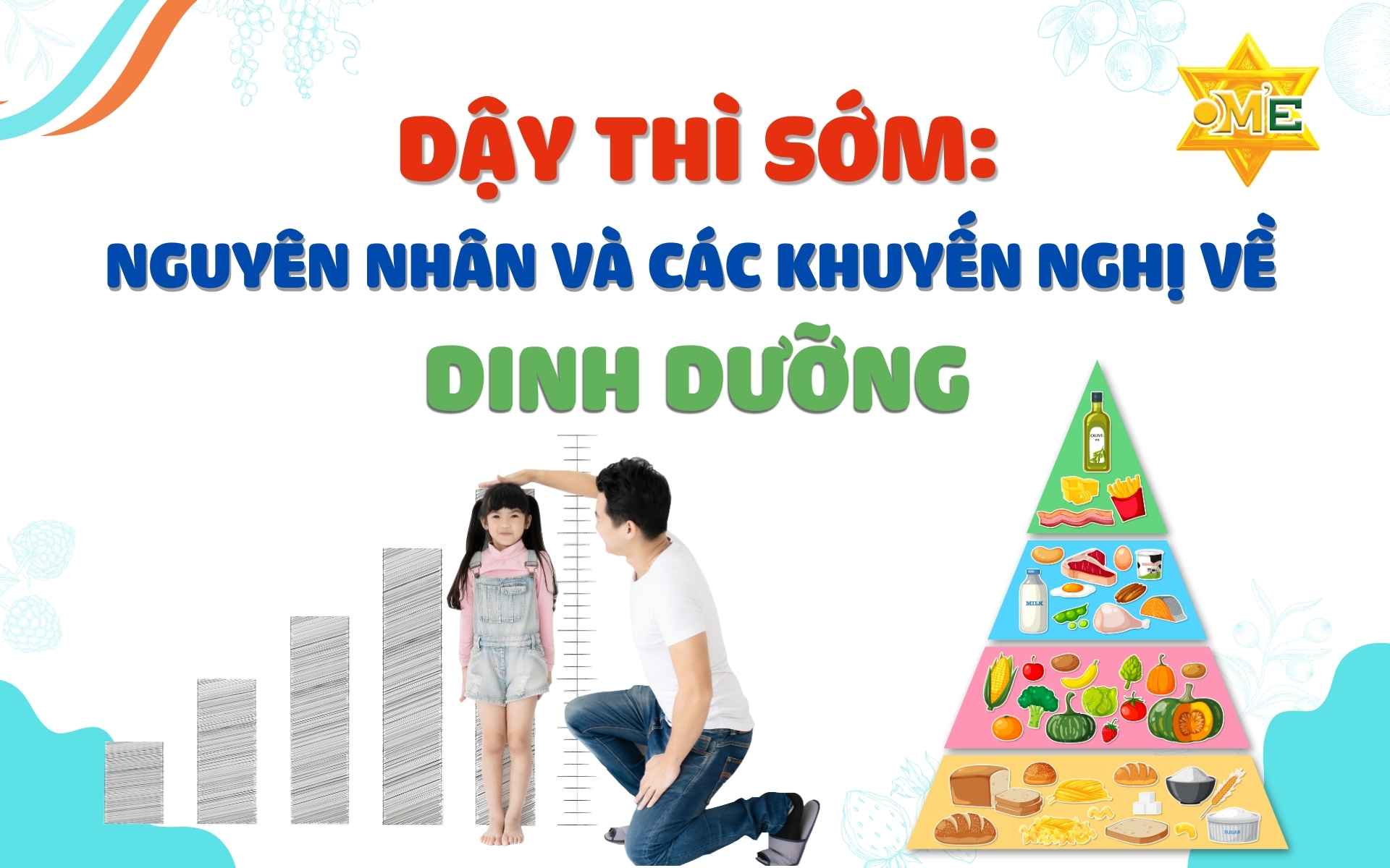 Dậy thì sớm: Nguyên nhân và các khuyến nghị về dinh dưỡng