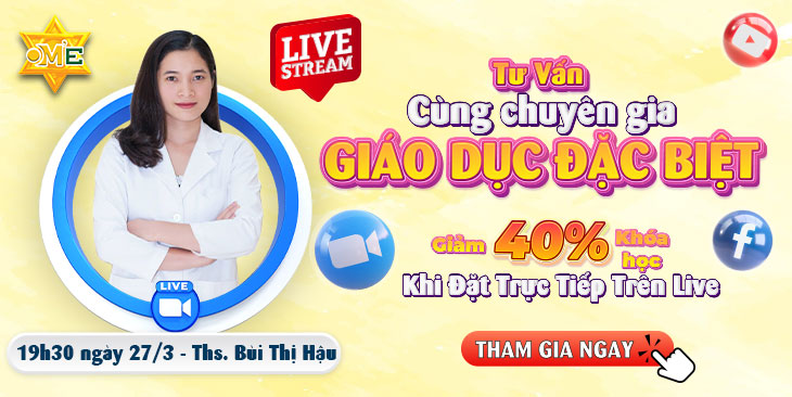 Livestream tối thứ 5: Chủ đề Khai Mở Tiềm Năng và Hành Trình Phát Triển Của Trẻ Đặc Biệt