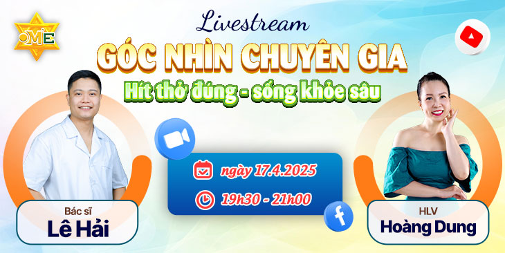 Livestream góc nhìn chuyên gia: Chủ đề Hít thở đúng, Sống khỏe sâu