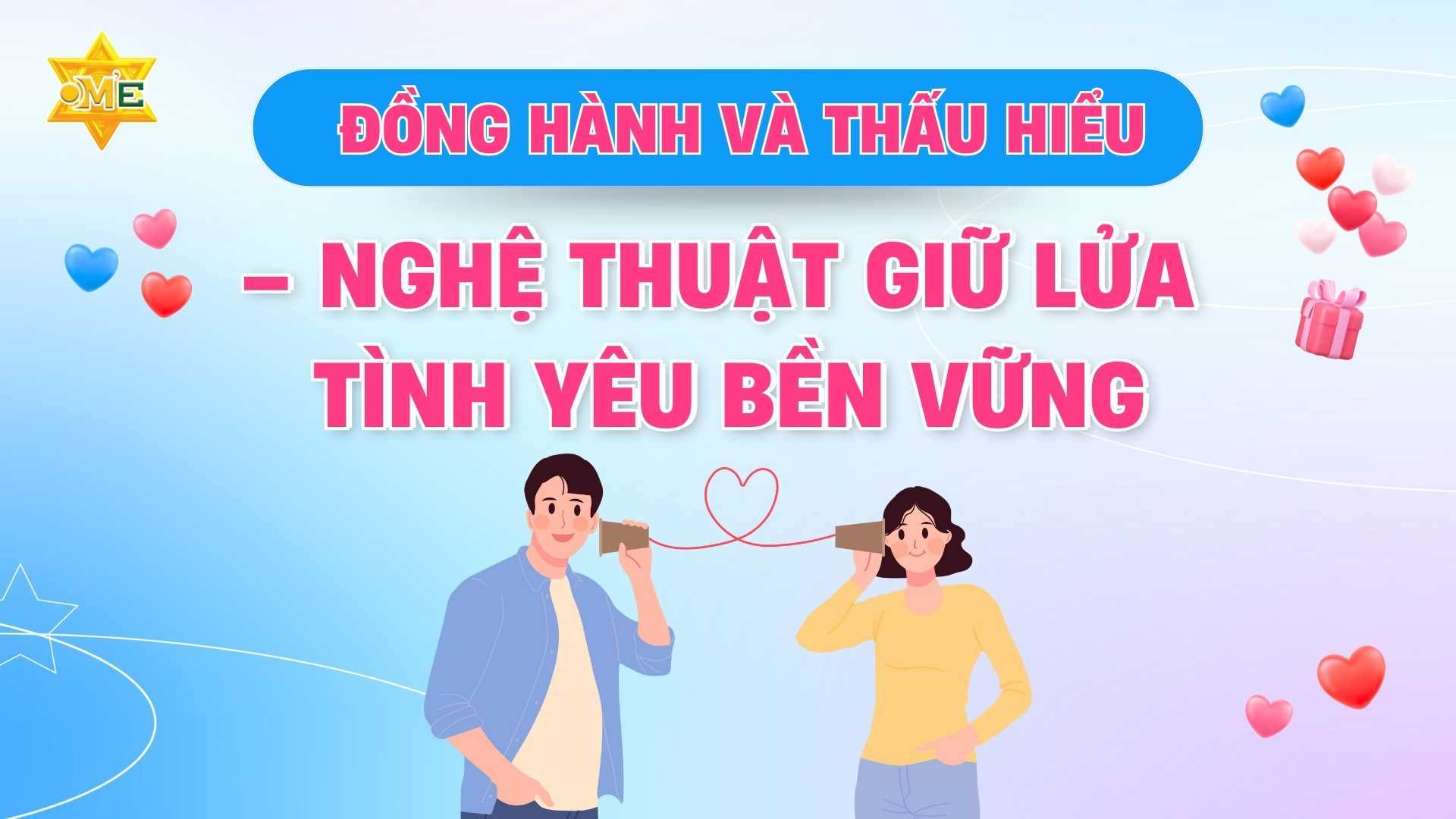 Tuyệt Chiêu Giao Tiếp: Tái Hiện Cảm Xúc Ngọt Ngào Như Thuở Ban Đầu