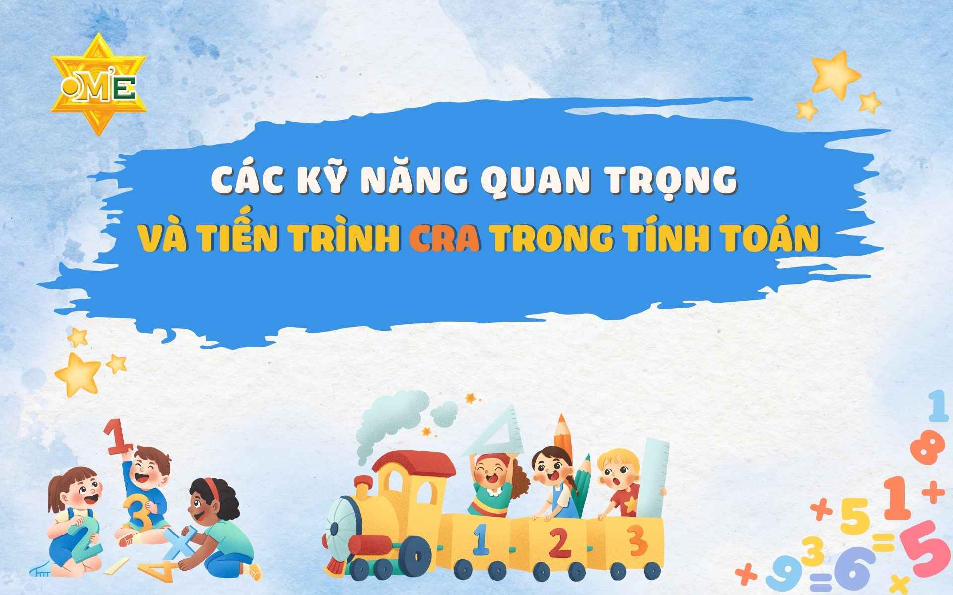Con Sợ Học Toán? Giải Pháp Từ Gốc Rễ Với Tiến Trình CRA Cho Trẻ