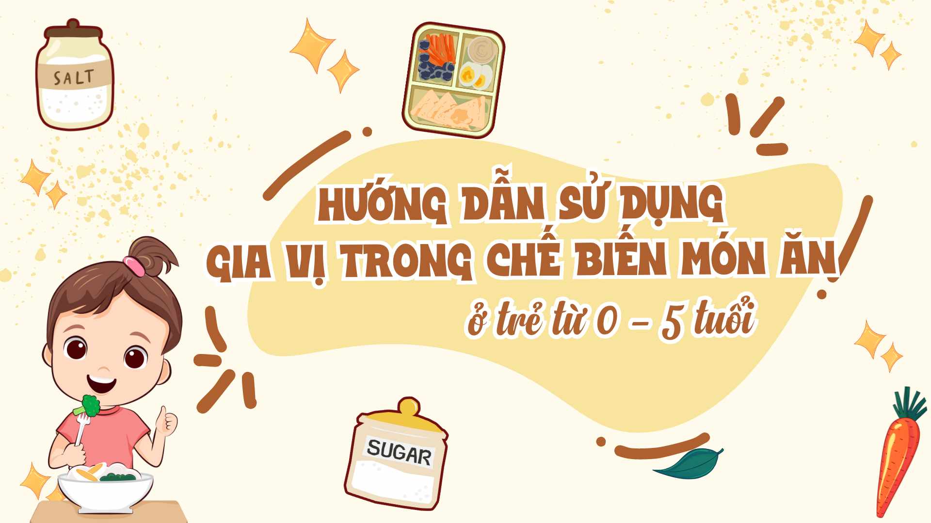 Hướng dẫn sử dụng gia vị trong chế biến món ăn cho trẻ từ 0-5 tuổi