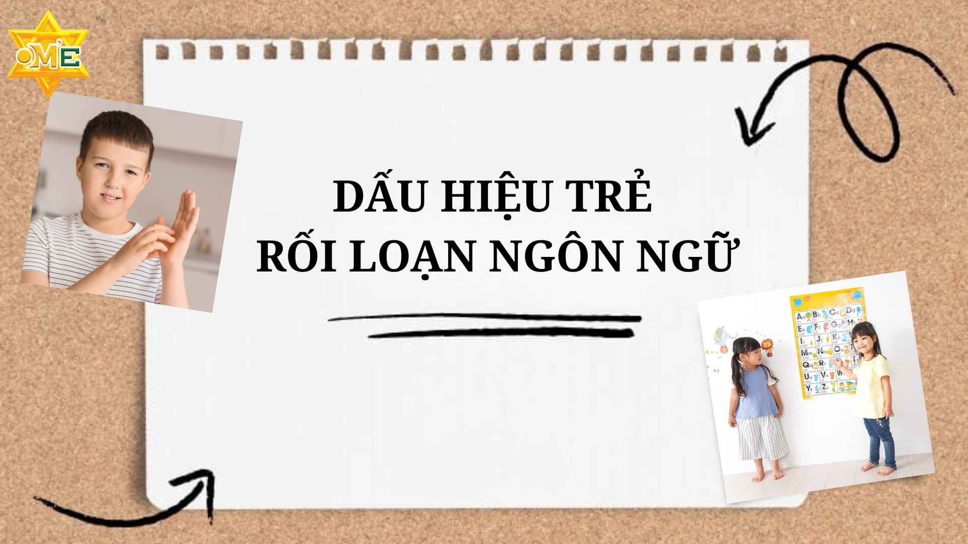 Dấu Hiệu Rối Loạn Ngôn Ngữ Ở Trẻ Qua 5 Biểu Hiện Thường Gặp